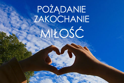 Pożądanie, zakochanie, miłość